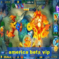 america bets vip